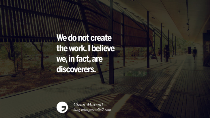 We do not create the work. I believe we, in fact, are discoverers. - Glenn Murcutt Architecture Quotes by Famous Architects instagram pinterest twitter facebook linkedin Interior Designers art design find an architect cost fees landscape